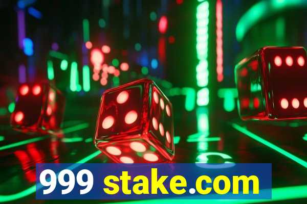 999 stake.com